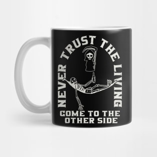 Never Trust The Living Mug